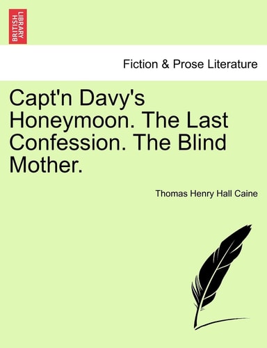 Capt'n Davy's Honeymoon. The Last Confession. The Blind Mother.