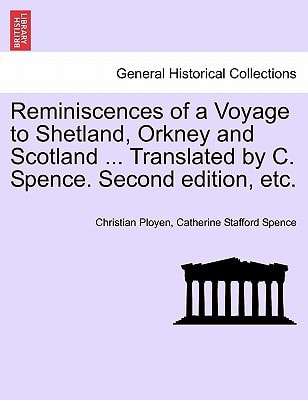Reminiscences of a Voyage to Shetland, Orkney and Scotland ... Translated by C. Spence. Second edition, etc.