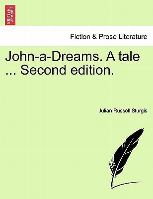John-a-Dreams. A tale ... Second edition.