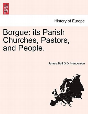 Borgue: its Parish Churches, Pastors, and People.