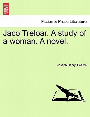Jaco Treloar. A study of a woman. A novel.