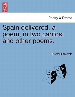 Spain delivered, a poem, in two cantos; and other poems.