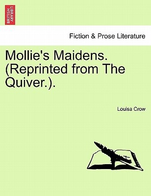 Mollie's Maidens. (Reprinted from The Quiver.).