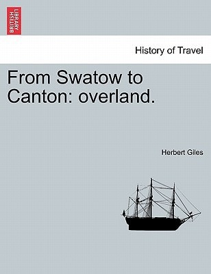 From Swatow to Canton: overland.