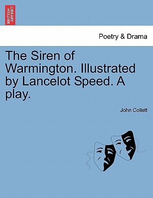 The Siren of Warmington. Illustrated by Lancelot Speed. A play.