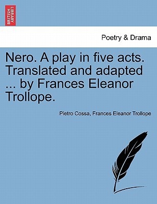 Nero. A play in five acts. Translated and adapted ... by Frances Eleanor Trollope.