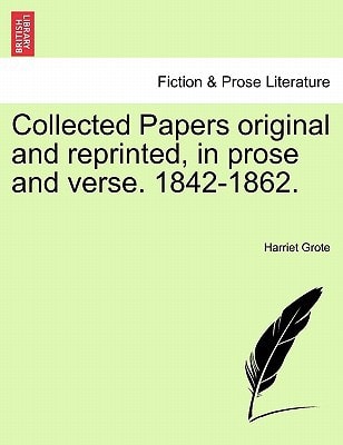 Collected Papers original and reprinted, in prose and verse. 1842-1862.