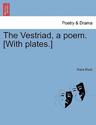 The Vestriad, a poem. [With plates.]