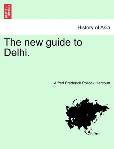The new guide to Delhi. THIRD EDITION