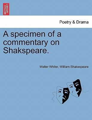 A specimen of a commentary on Shakspeare.