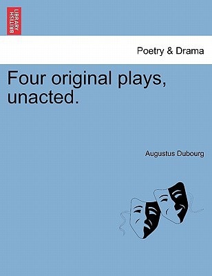 Four original plays, unacted.