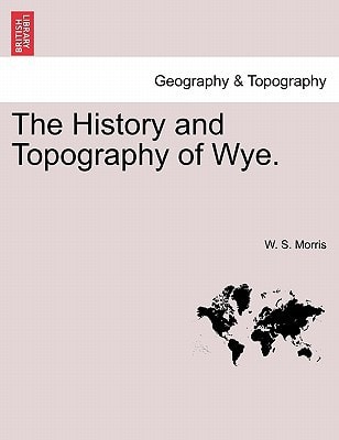 The History and Topography of Wye.