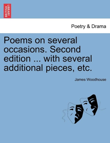 Poems on several occasions. Second edition ... with several additional pieces, etc.