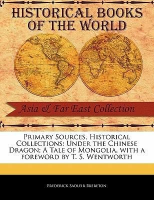 Under the Chinese Dragon; A Tale of Mongolia