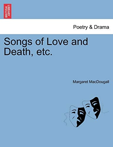 Songs of Love and Death, etc.