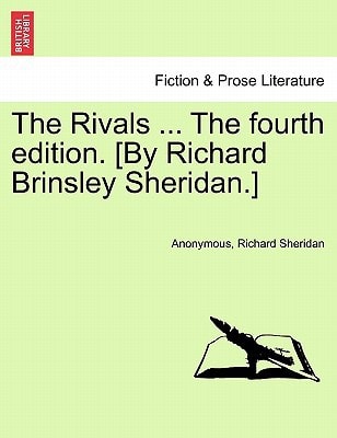 The Rivals ... The fourth edition. [By Richard Brinsley Sheridan.]