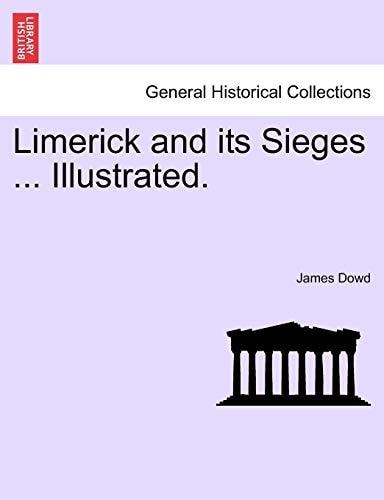 Limerick and its Sieges ... Illustrated.