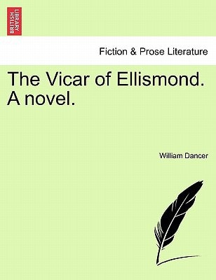The Vicar of Ellismond. A novel.