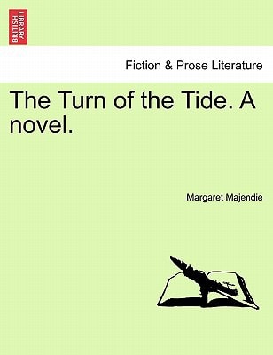 The Turn of the Tide. A novel, vol. I