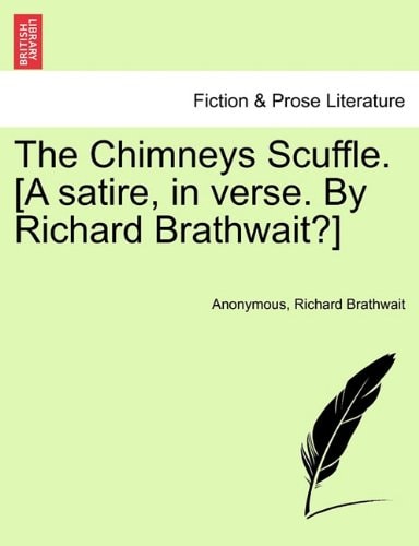 The Chimneys Scuffle. [A satire, in verse. By Richard Brathwait?]