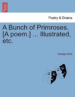 A Bunch of Primroses. [A poem.] ... Illustrated, etc.