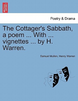 The Cottager's Sabbath, a poem ... With ... vignettes ... by H. Warren.