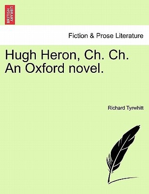 Hugh Heron, Ch. Ch. An Oxford novel.