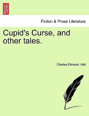 Cupid's Curse, and other tales.