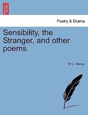 Sensibility, the Stranger, and other poems.