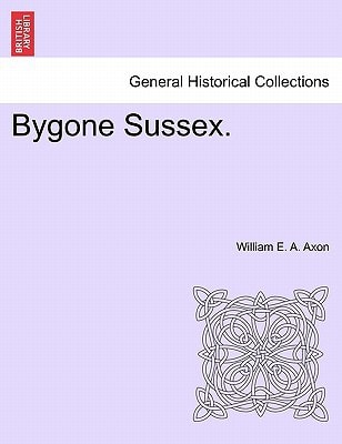 Bygone Sussex.