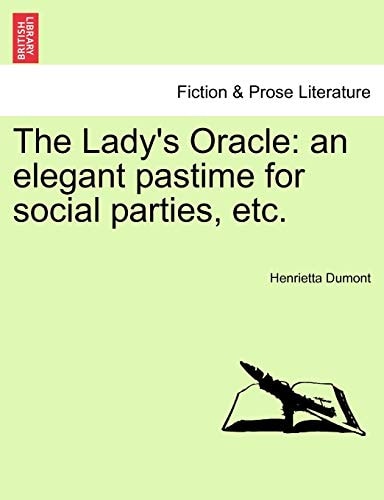 The Lady's Oracle: an elegant pastime for social parties, etc.