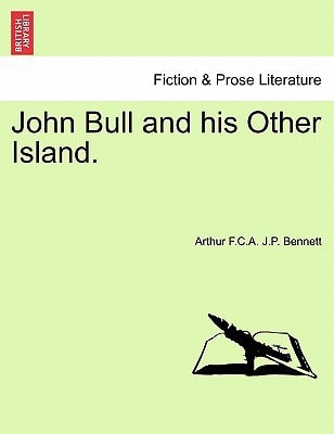 John Bull and his Other Island, vol. I