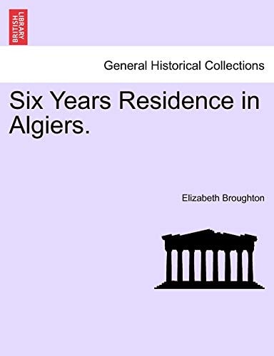 Six Years Residence in Algiers.