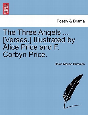 The Three Angels ... [Verses.] Illustrated by Alice Price and F. Corbyn Price.