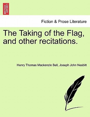 The Taking of the Flag, and other recitations.