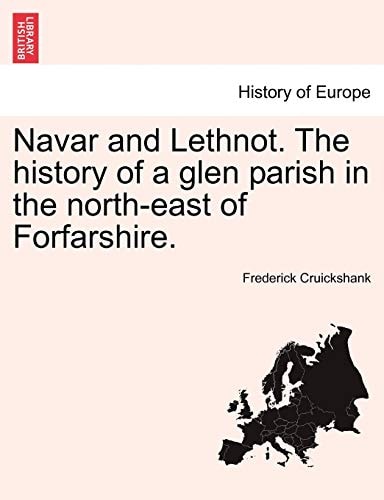Navar and Lethnot. The history of a glen parish in the north-east of Forfarshire.