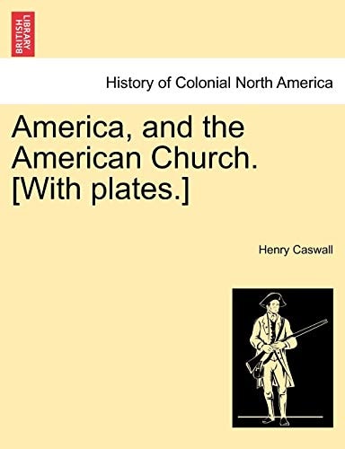 America, and the American Church. [With plates.]