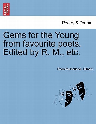 Gems for the Young from favourite poets. Edited by R. M., etc.
