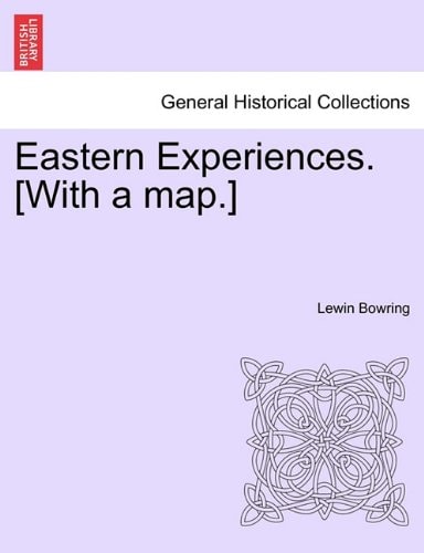 Eastern Experiences. [With a map.]