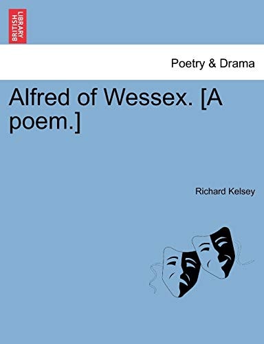Alfred of Wessex. [A poem.]
