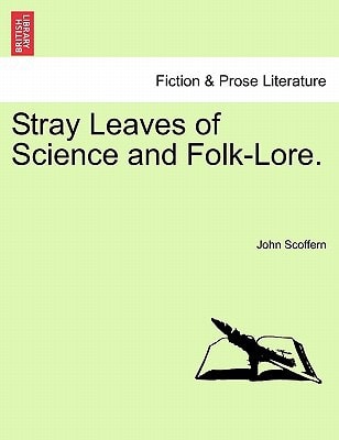 Stray Leaves of Science and Folk-Lore.