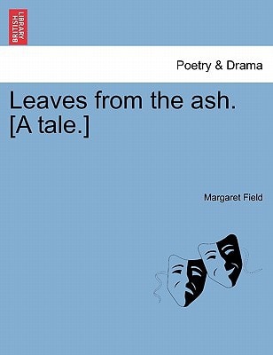 Leaves from the ash. [A tale.]