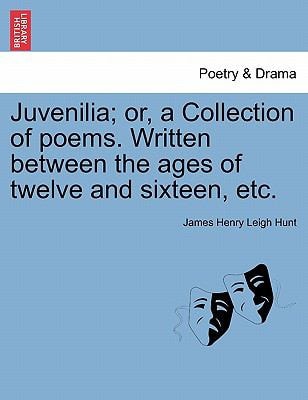 Juvenilia; or, a Collection of poems. Written between the ages of twelve and sixteen, etc.