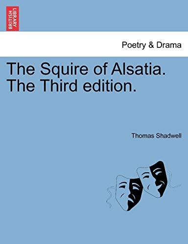 The Squire of Alsatia. The Third edition.