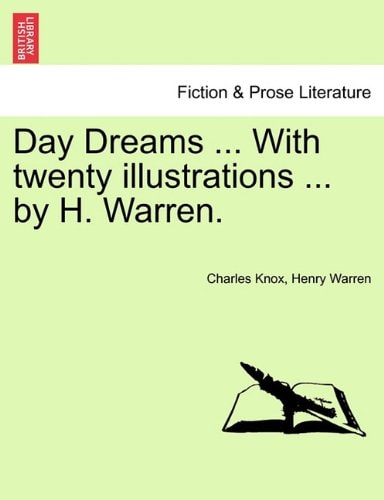 Day Dreams ... With twenty illustrations ... by H. Warren.