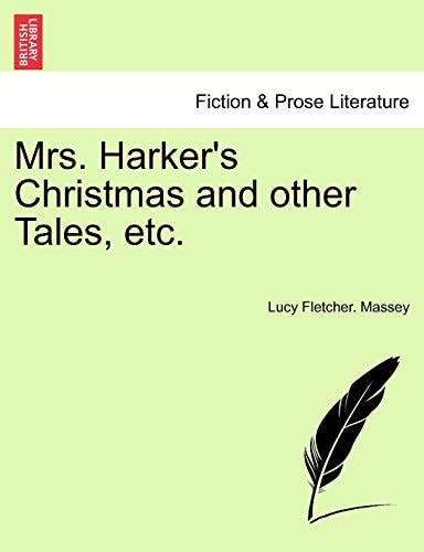 Mrs. Harker's Christmas and other Tales, etc.