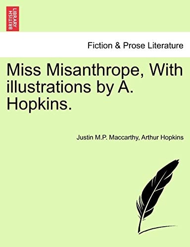 Miss Misanthrope, With illustrations by A. Hopkins.