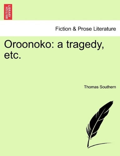 Oroonoko: a tragedy, etc.
