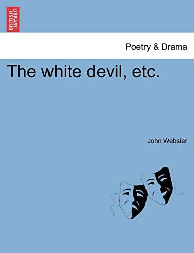 The white devil, etc.