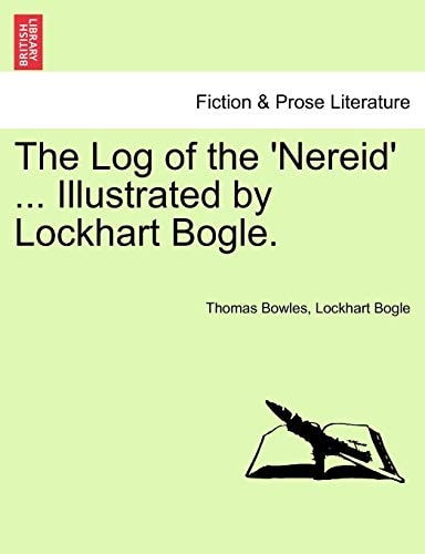 The Log of the 'Nereid' ... Illustrated by Lockhart Bogle.